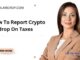 How To Report Crypto Airdrop On Taxes