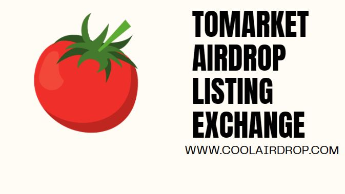 Tomarket Airdrop Listing Exchange