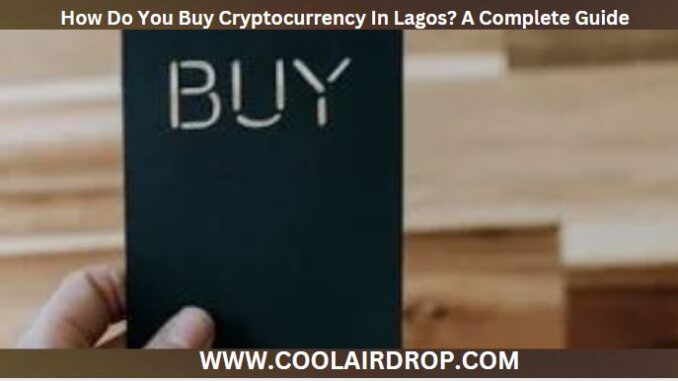 How Do You Buy Cryptocurrency In Lagos