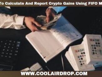 How To Calculate And Report Crypto Gains Using FIFO Method