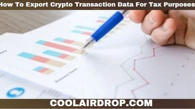 How To Export Crypto Transaction Data For Tax Purposes