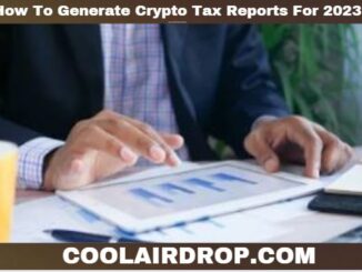 How To Generate Crypto Tax Reports For 2023