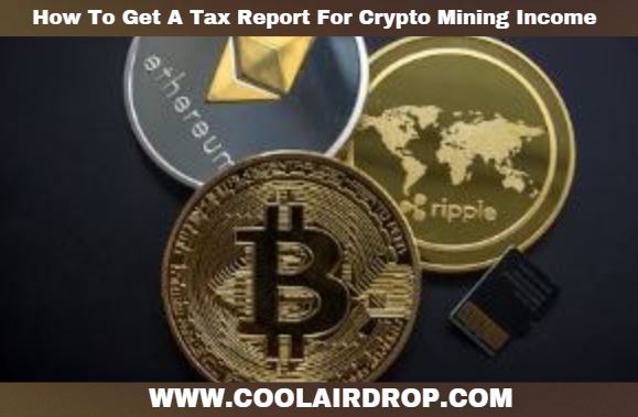 How To Get A Tax Report For Crypto Mining Income