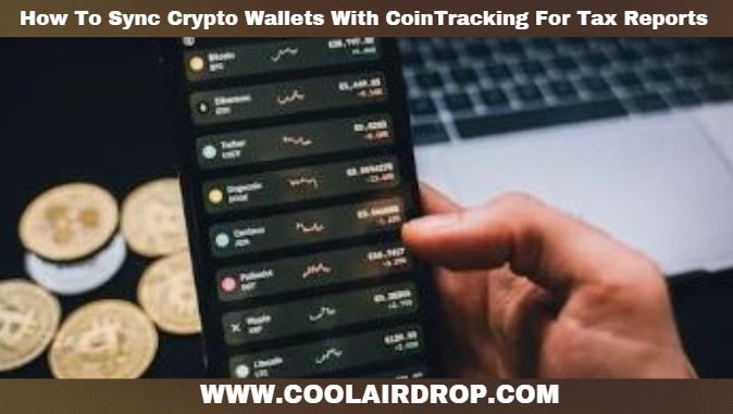 How To Sync Crypto Wallets With CoinTracking For Tax Reports