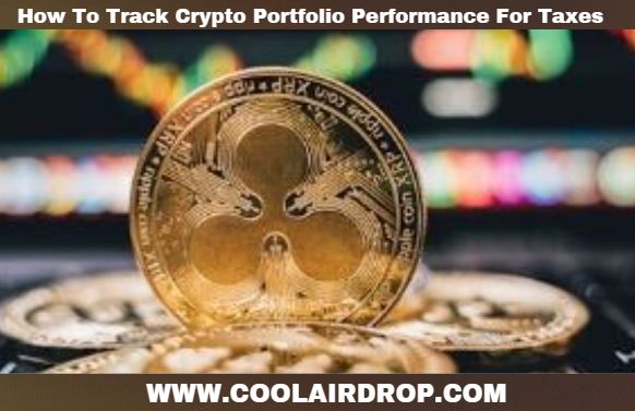 How To Track Crypto Portfolio Performance For Taxes