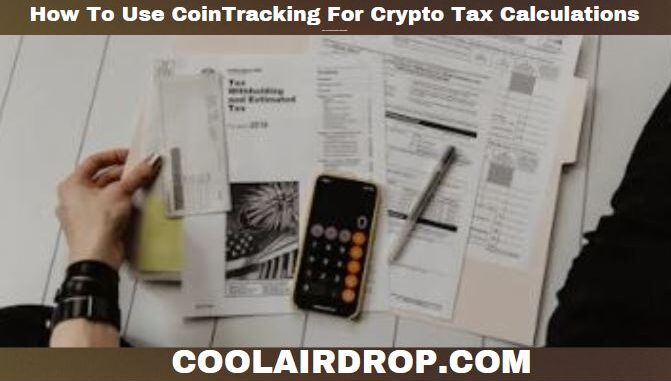 How To Use CoinTracking For Crypto Tax Calculations