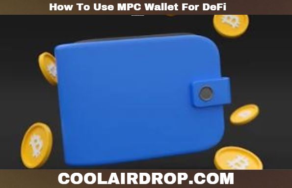 How To Use MPC Wallet For DeFi