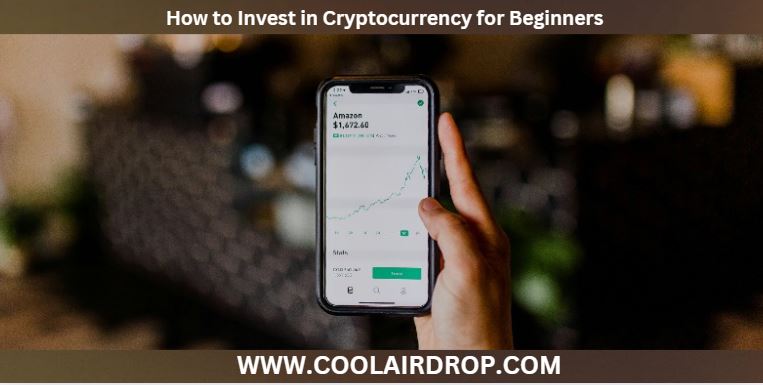 How to Invest in Cryptocurrency for Beginners