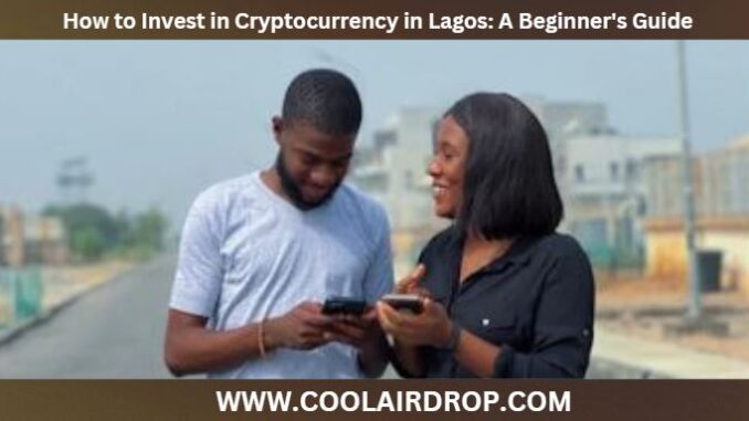 How To Safely Invest In Cryptocurrency In Lagos