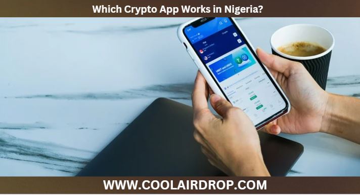 Which Crypto App Works in Nigeria