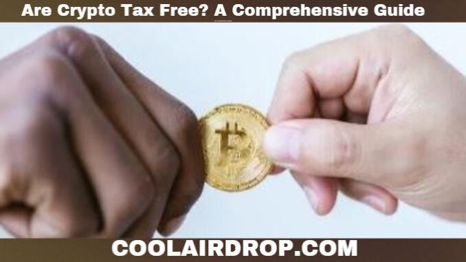 Are Crypto Tax Free