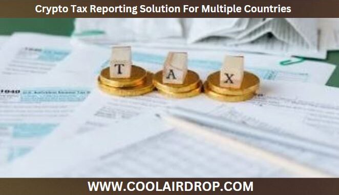 Crypto Tax Reporting Solution For Multiple Countries